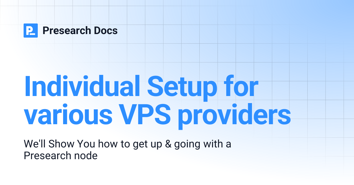 Individual Setup for various VPS providers | Presearch Docs