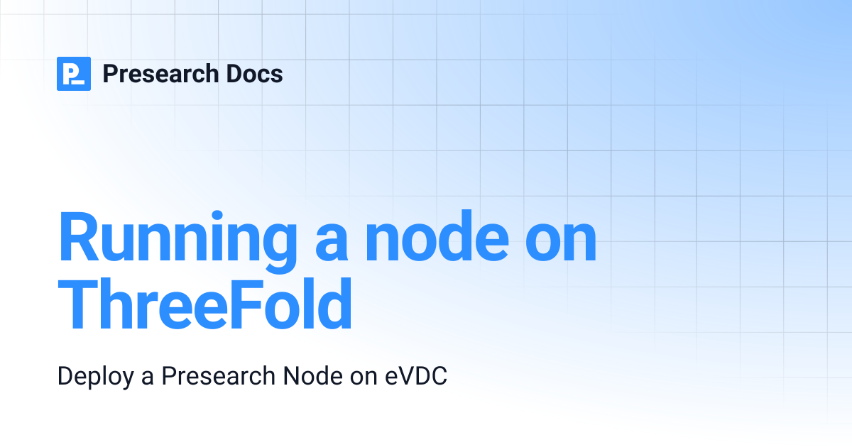 Running a node on ThreeFold | Presearch Docs