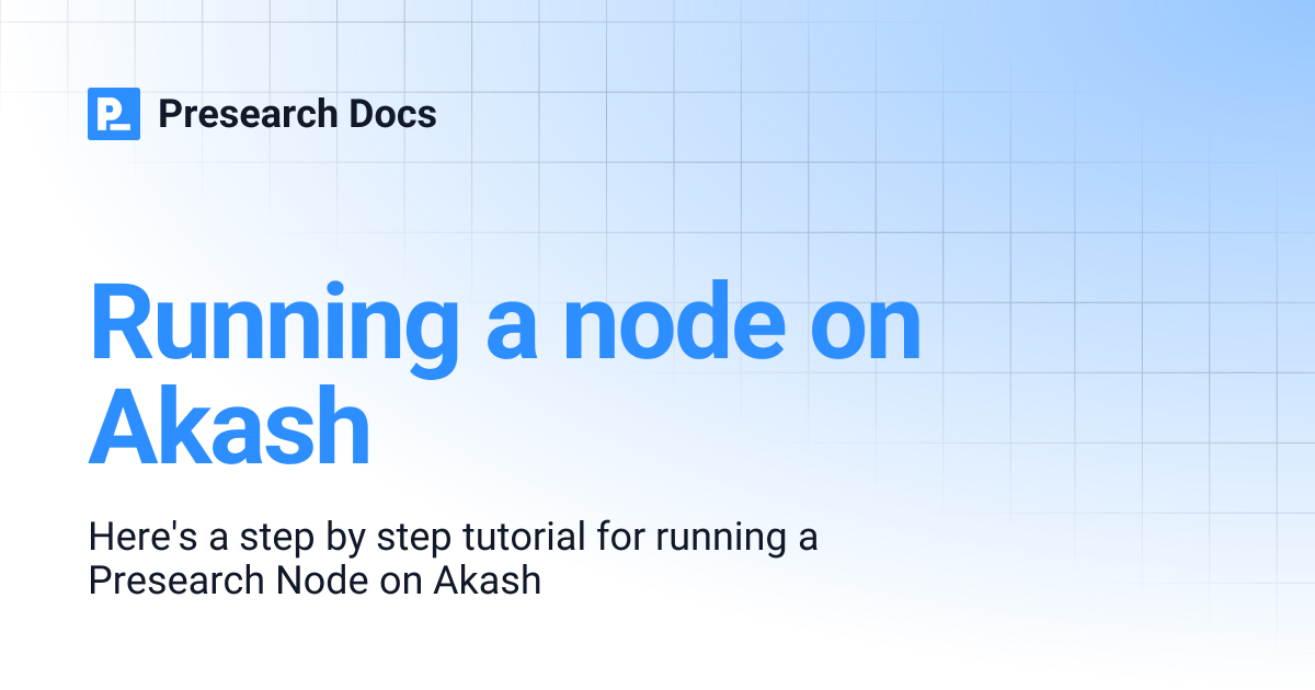 Running a node on Akash | Presearch Docs